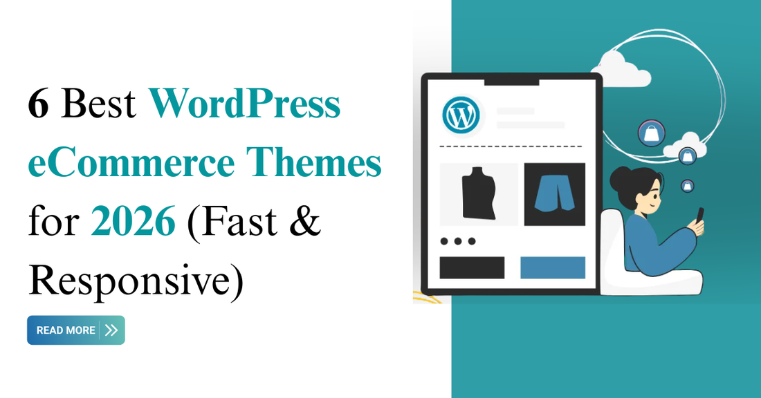 6 Best WordPress eCommerce Themes for 2026 (Fast & Responsive)